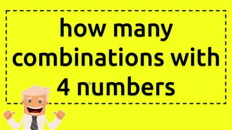 how many possible combinations with 4 numbers